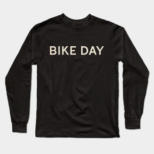 Bike Day On This Day Perfect Day Long Sleeve T-Shirt